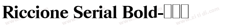 Riccione Serial Bold字体转换 Riccione Serial Bold字体转换
